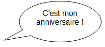 "C'est mon anniversaire&nbsp;!"